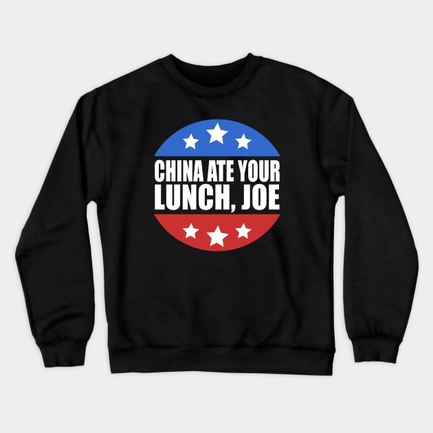 China Ate Your Lunch Joe Presidential Debate 2020 Crewneck Sweatshirt by JustCreativity